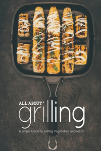 All About Grilling