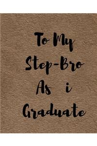 To My Step-Bro As i Graduate