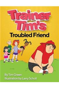 Trainer Tim's Troubled Friend