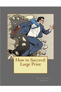 How to Succeed: Large Print