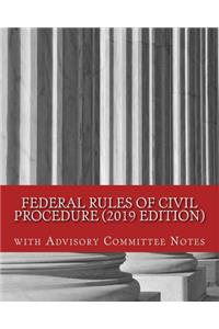 Federal Rules of Civil Procedure (2019 Edition)
