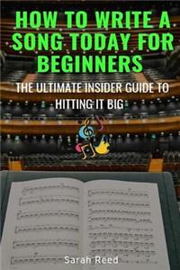 How to Write a Song Today for Beginners