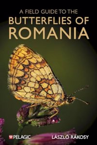 Field Guide to the Butterflies of Romania
