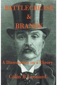 Battlecrease & Brandy: A Dissertation of a Theory