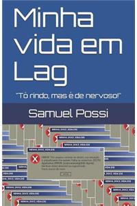 Minha Vida Em Lag