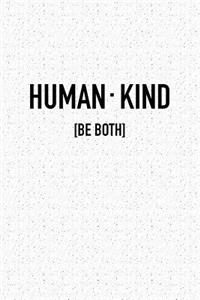 Human Kind Be Both