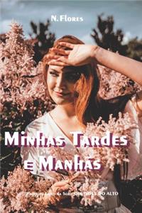 Minhas Tardes e Manhãs