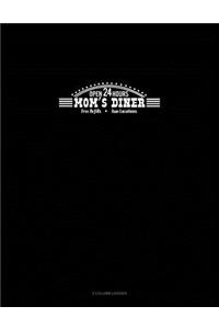 Mom's Diner Open 24/7 Free Refills Two Locations: 3 Column Ledger