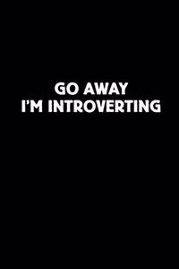 Go Away I'm Introverting