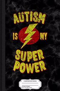 Vintage Autism Is My Super Power Composition Notebook