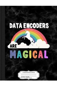 Data Encoders Are Magical Composition Notebook