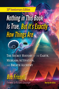 Nothing in This Book Is True, But It's Exactly How Things Are