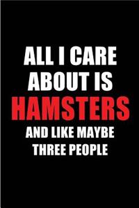All I Care about Is Hamsters and Like Maybe Three People