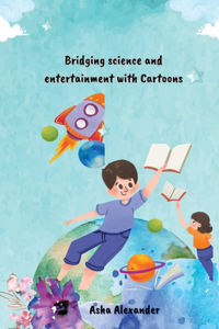 Bridging science and entertainment with Cartoons