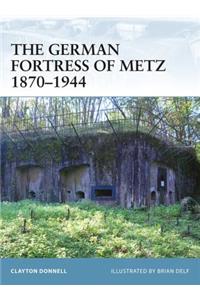 The German Fortress of Metz 1870–1944