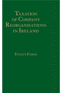 Taxation of Company Reorganisations in Ireland