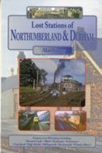 Lost Stations of Northumberland & Durham