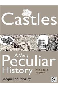 Castles, a Very Peculiar History