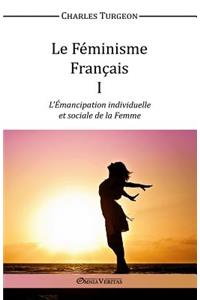 Féminisme Français I - L'Émancipation individuelle et sociale de la Femme