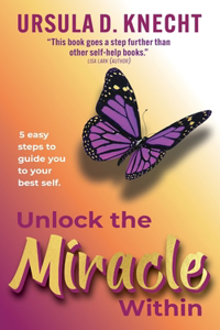 Unlock the Miracle Within