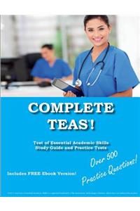 Complete TEAS! Test of Essential Academic Skills Study Guide and Practice Tests