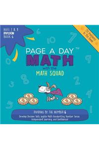 Page a Day Math Division Book 6: Dividing by 6: Dividing by 6