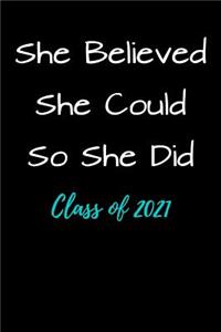 She Believed She Could So She Did Class of 2021