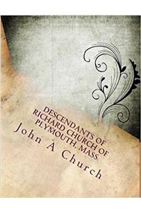 Descendants of Richard Church of Plymouth, Mass