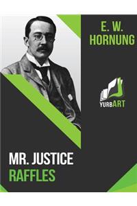 Mr. Justice Raffles