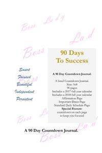 90 Days to Success a 90 Day Countdown Journal