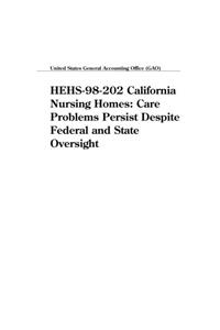 Hehs98202 California Nursing Homes: Care Problems Persist Despite Federal and State Oversight