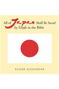 All of Japan Shall Be Saved by Elijah in the Bible