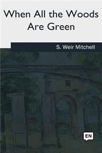 When All the Woods Are Green