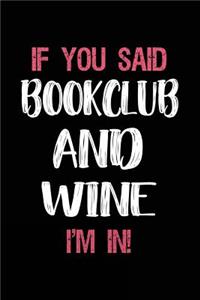 If You Said Bookclub and Wine I'm in