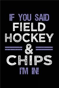 If You Said Field Hockey & Chips I'm In