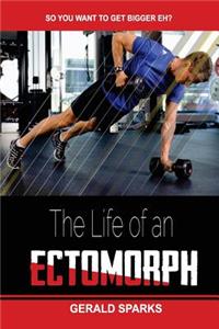 The Life of an Ectomorph