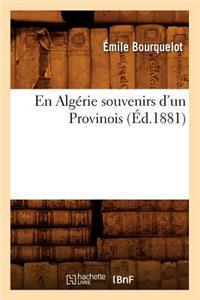 En Algérie Souvenirs d'Un Provinois (Éd.1881)