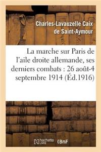 La Marche Sur Paris de l'Aile Droite Allemande, Ses Derniers Combats: 26 Aout-4 Septembre 1914