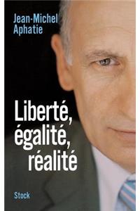 LIberté, égalité, réalité