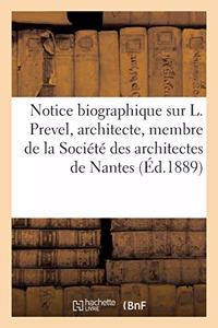 Notice Biographique Sur L. Prevel, Architecte, Membre de la Société Des Architectes de Nantes