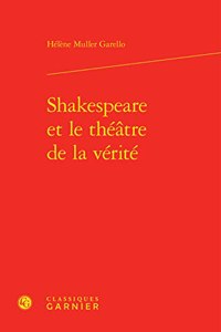 Shakespeare Et Le Theatre de la Verite