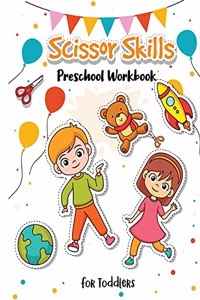 Scissor Skills Preschool Workbook for Toddlers: Learn to Cut with Lines, Shapes and Animals