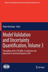 Model Validation and Uncertainty Quantification, Volume 3