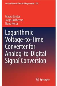 Logarithmic Voltage-To-Time Converter for Analog-To-Digital Signal Conversion