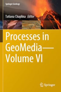 Processes in Geomedia--Volume VI