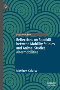 Reflections on Roadkill Between Mobility Studies and Animal Studies
