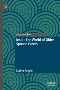 Inside the World of Older Spouse Carers