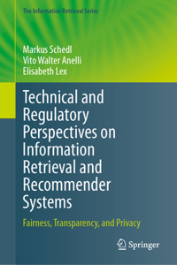 Technical and Regulatory Perspectives on Information Retrieval and Recommender Systems: Fairness, Transparency, and Privacy