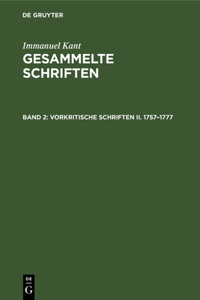 Vorkritische Schriften II. 1757-1777