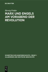 Marx Und Engels Am Vorabend Der Revolution